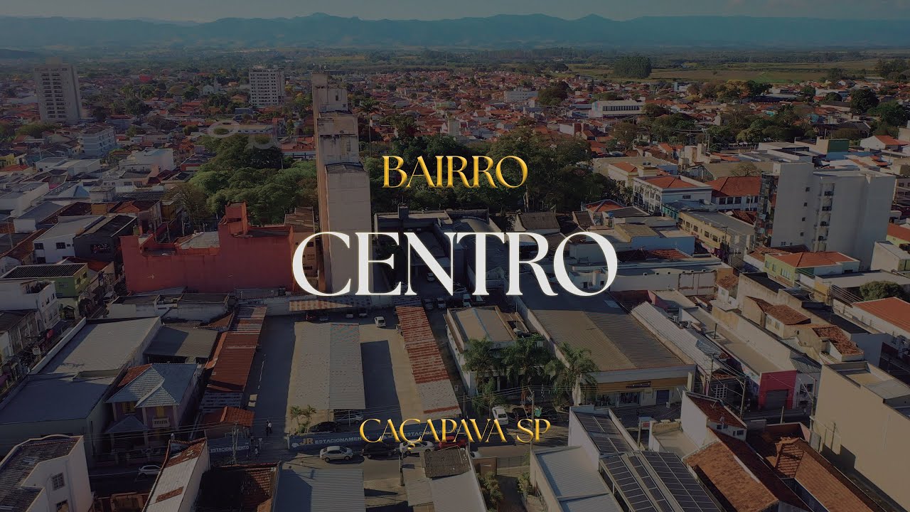 Apresenta&ccedil;&atilde;o Bairro Centro - Ca&ccedil;apava/SP - Carbognin Im&oacute;veis