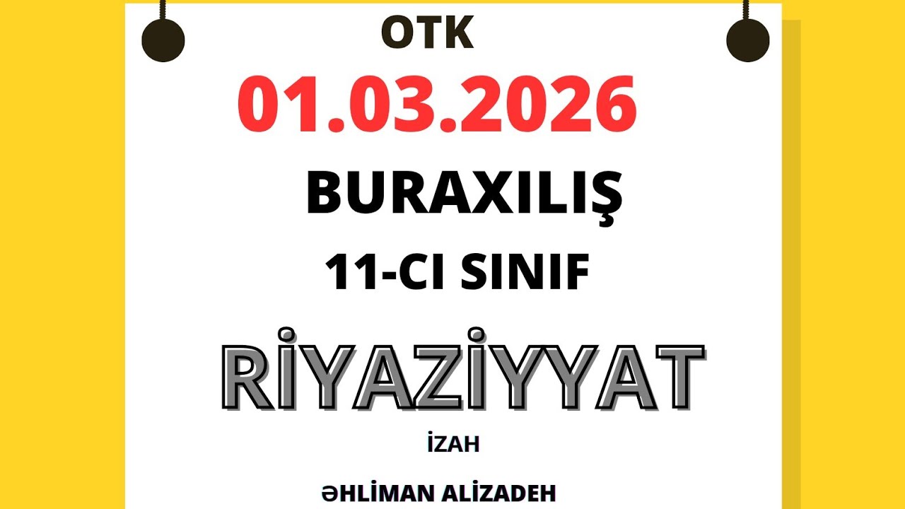 OTK buraxılış sınağı. 11-ci sinif buraxılış imtahanı.  1 mart 2026-cı il (01.03.2026)