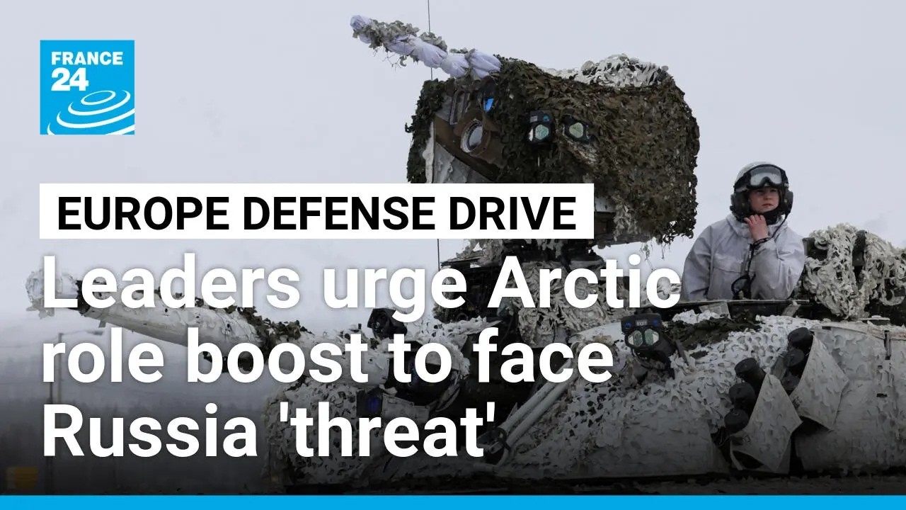 Leaders urge EU to boost Arctic role to tackle Russia 'threat' &bull; FRANCE 24 English