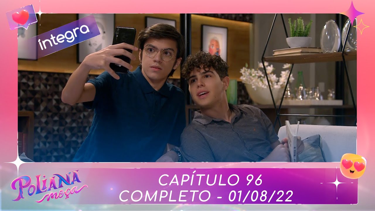 Poliana Moça | Capítulo 96 - 01/08/22 , completo