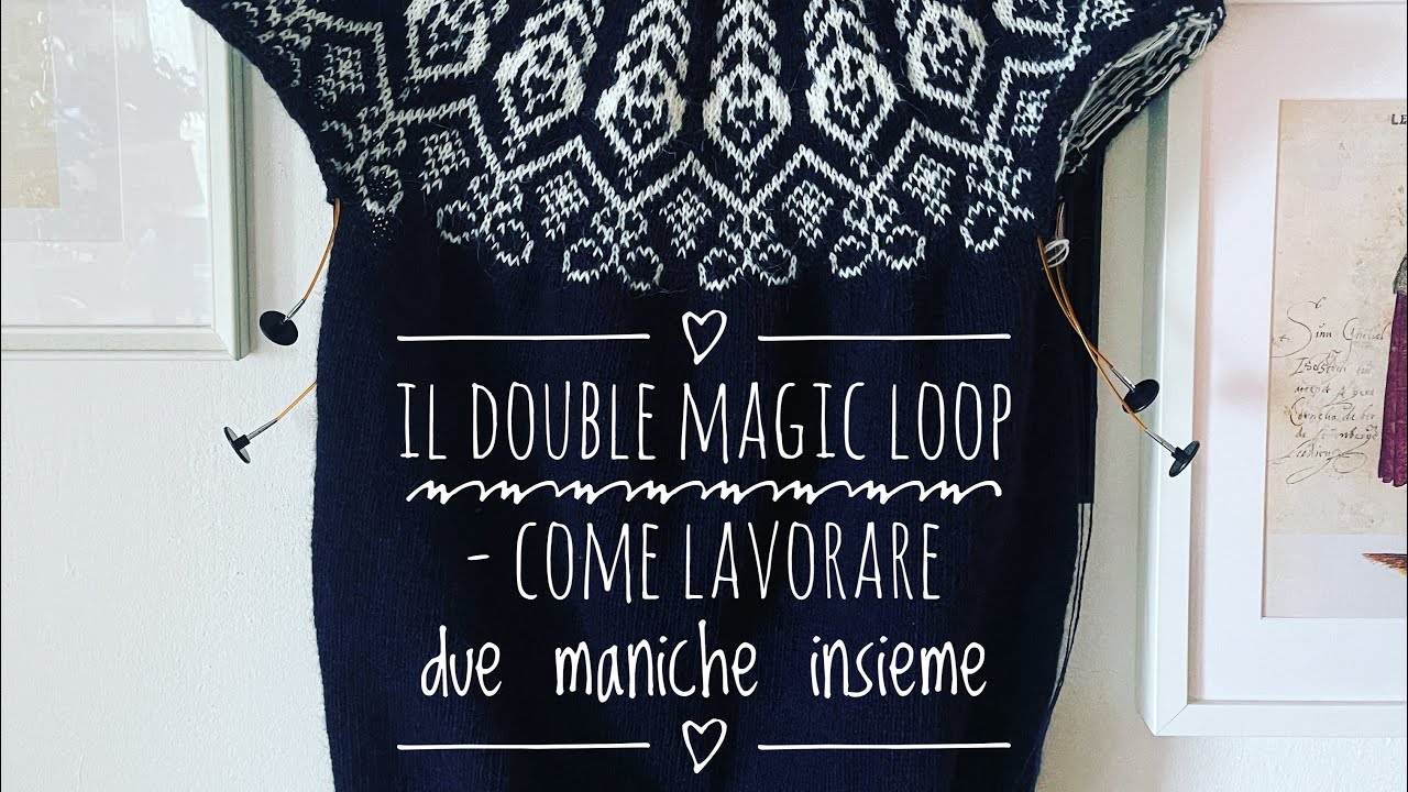 Il double magic loop - come lavorare due maniche assieme