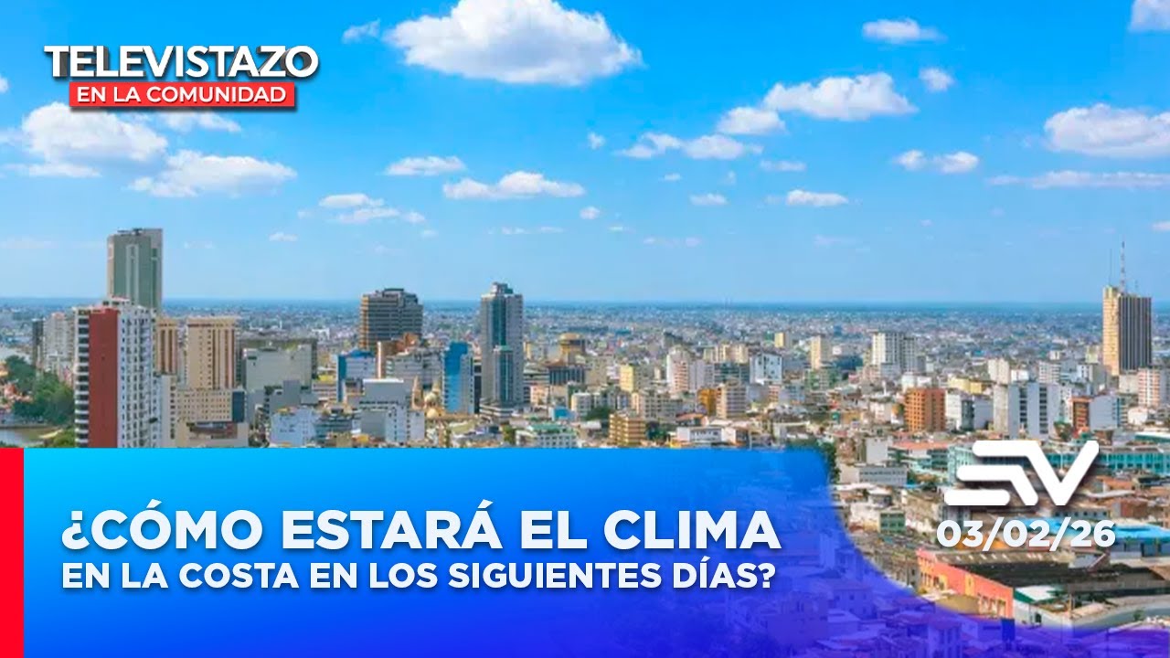 ¿Cómo estará el clima en la costa en los siguientes días?  | Televistazo Comunidad Guayaquil