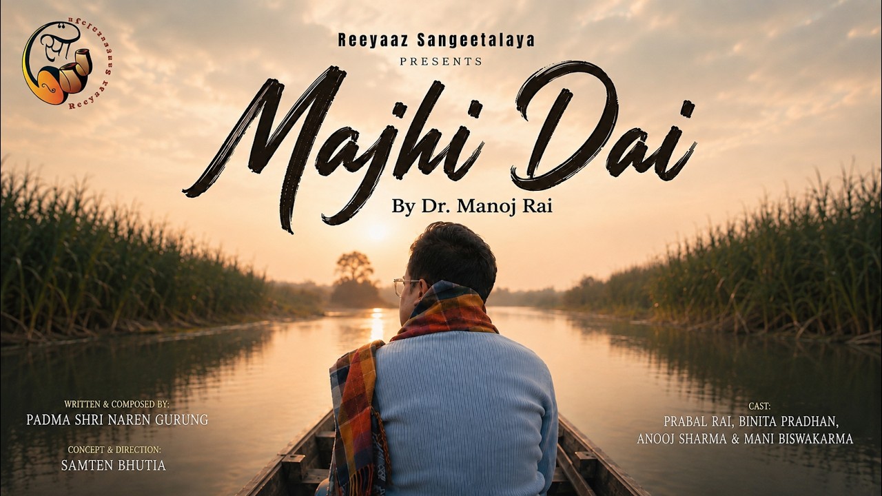 MAJHI DAI - Official Music Video | Dr. Manoj Rai | RJ Prabal Rai | Binita Pradhan | Samten Bhutia