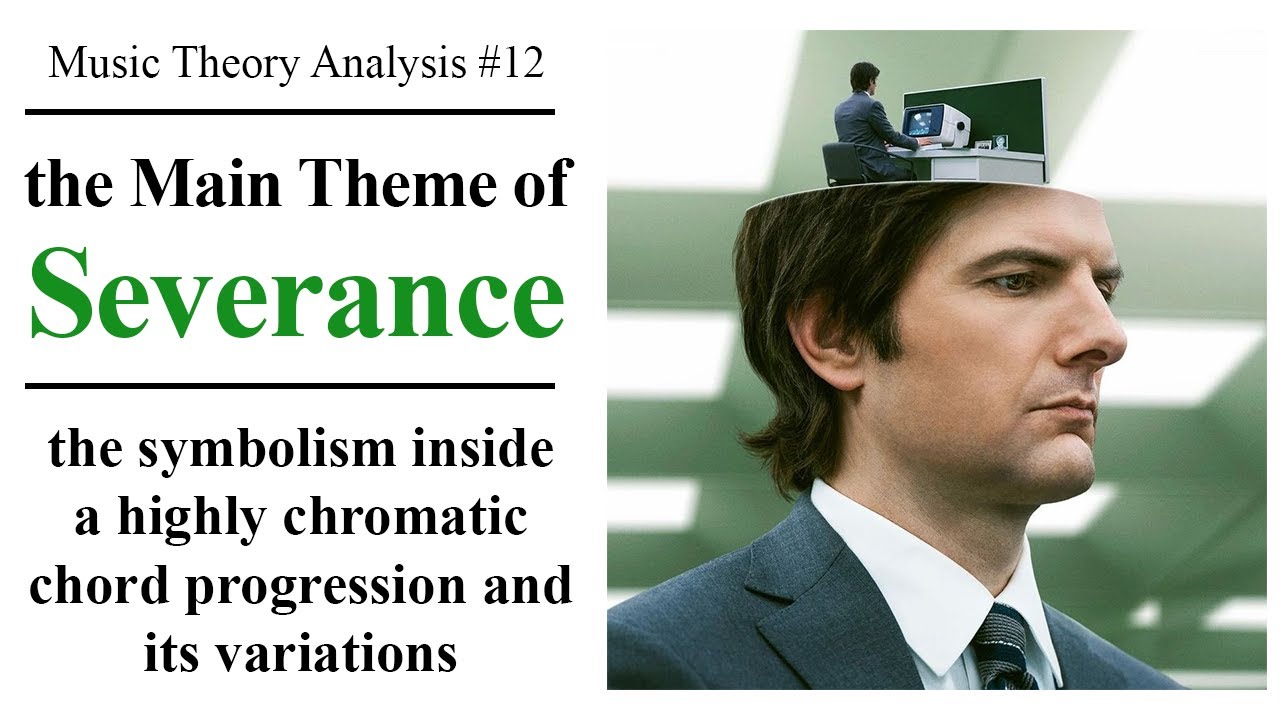 Music Theory Analysis #12 - The Main Theme of Severance