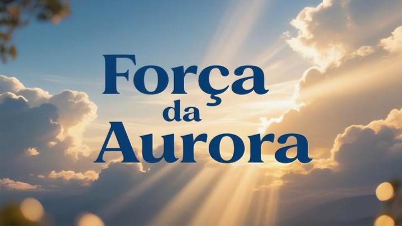 Força da Aurora