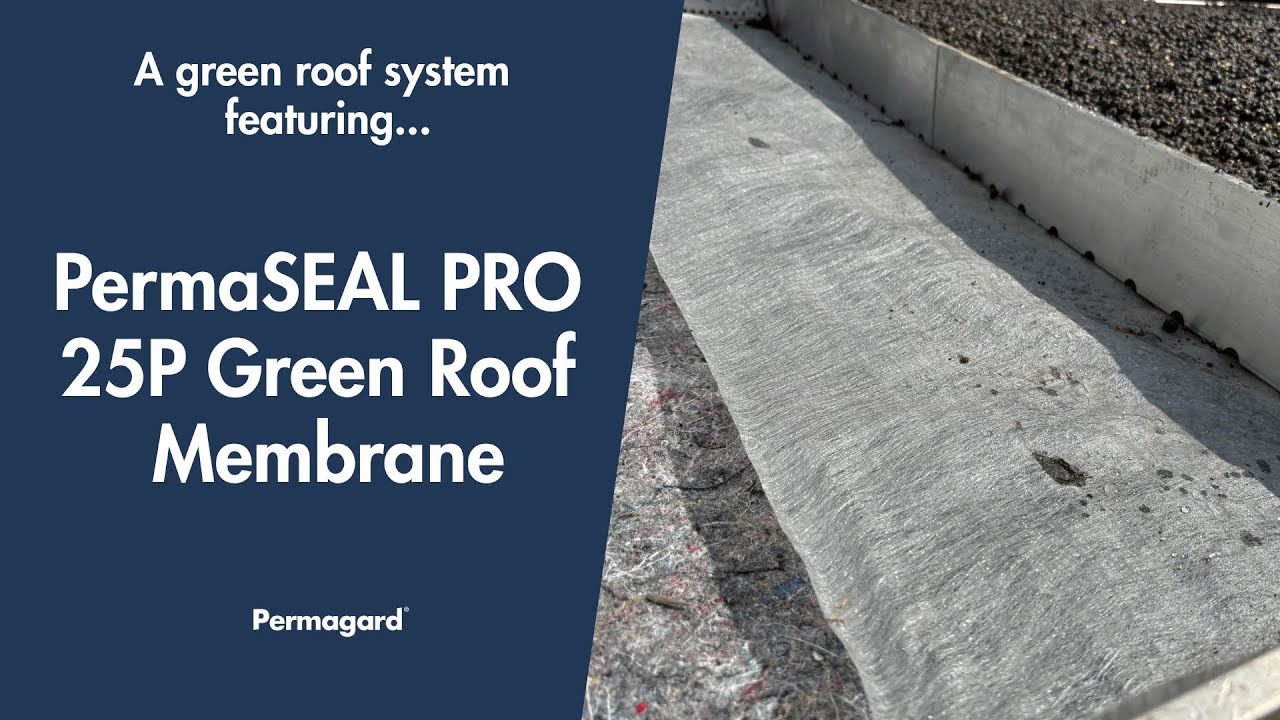 Building A Green Roof System With The PermaSEAL PRO 25P Green Roof Membrane