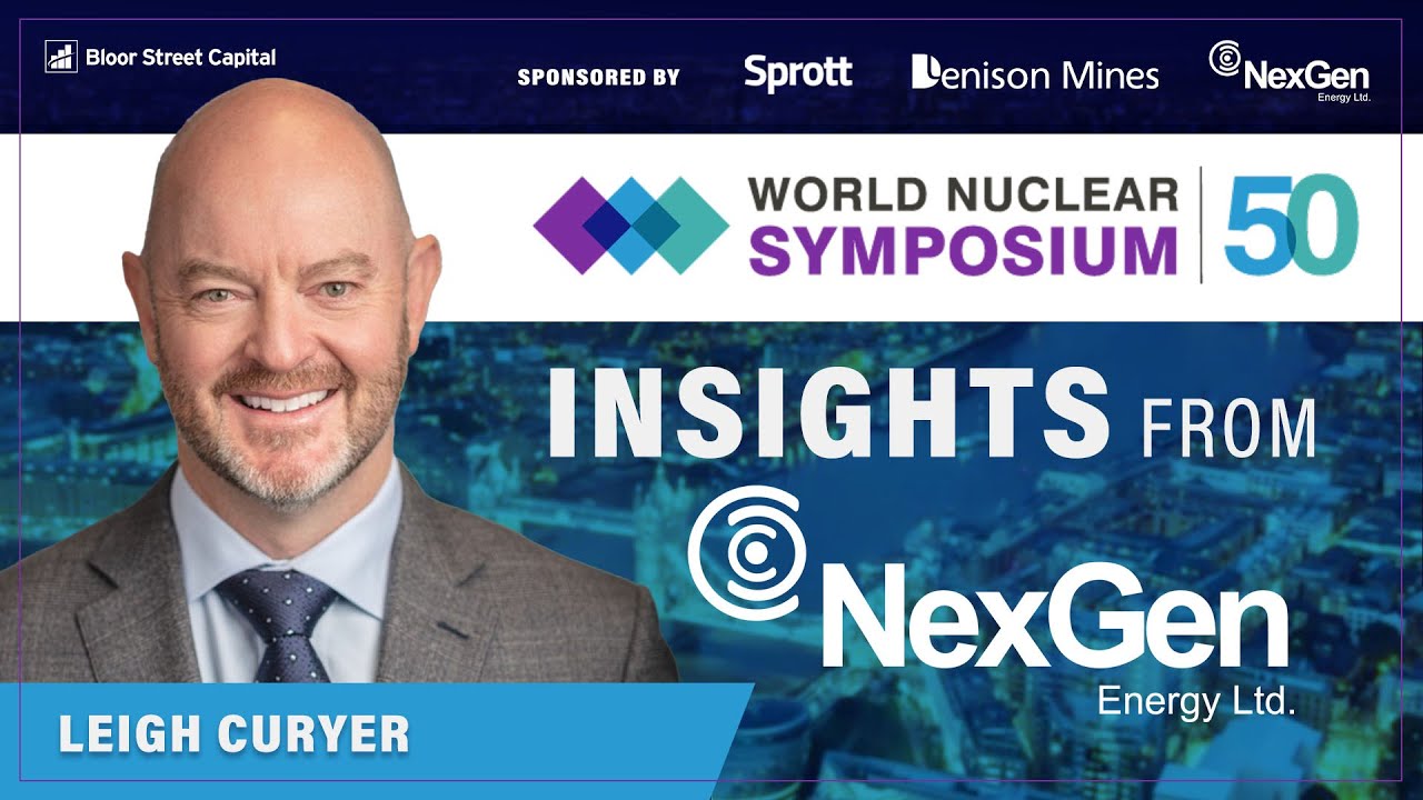 NexGen Energy at World Nuclear Symposium 2025 | Leigh Curyer and Jimmy Connor