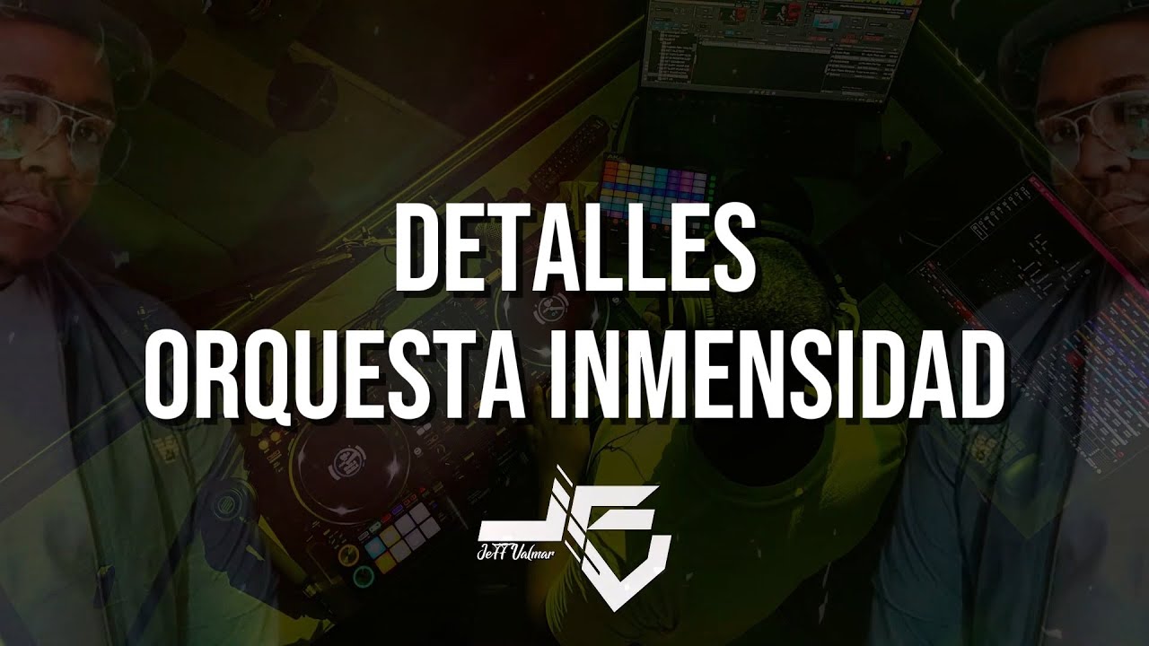 Detalles orquesta inmensidad - djjeff letra