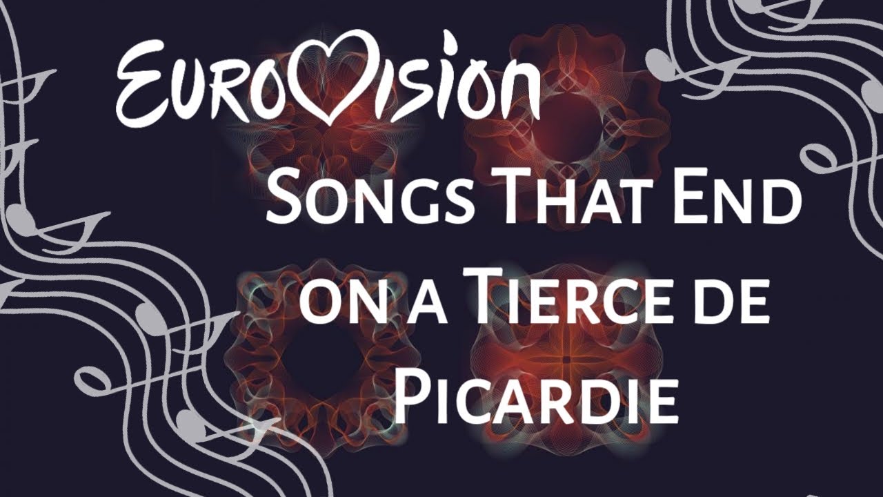 Eurovision | Songs That End on a Tierce de Picardie