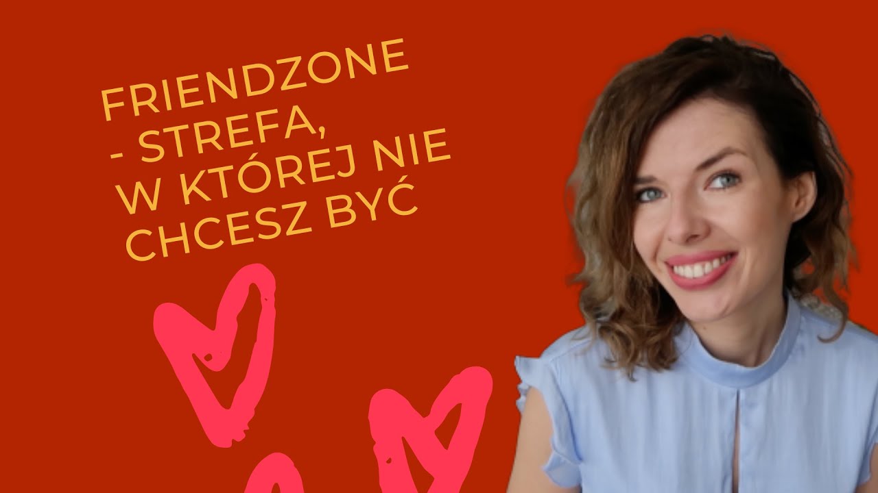 Friendzone - strefa, w której nie chcesz być