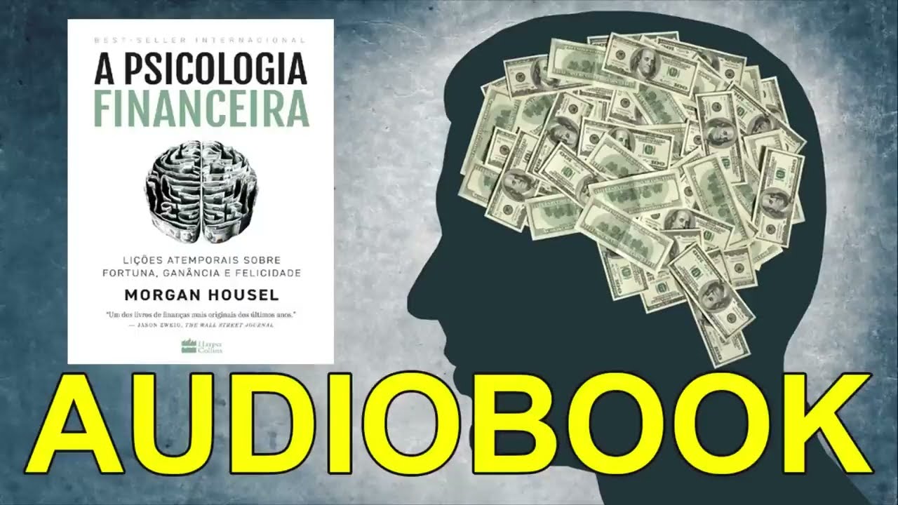 A psicologia financeira - Morgan Housel audiobook