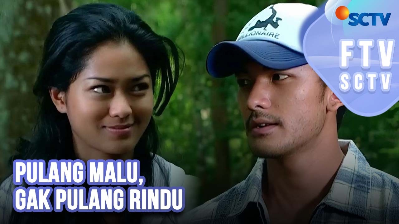 FTV SCTV Rio Dewanto & Prisia Nasution - Pulang Malu, Gak Pulang Rindu