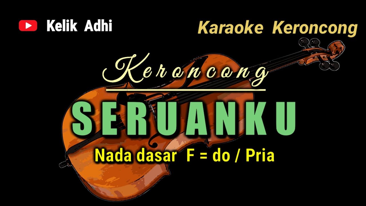 Kr. SERUANKU // KARAOKE KERONCONG NADA PRIA