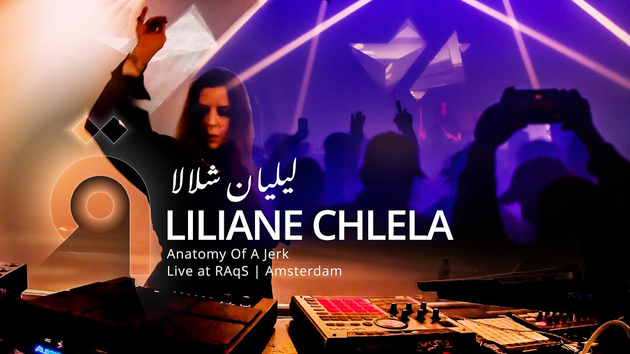 Liliane Chlela - ليليان شلالا | Anatomy Of A Jerk Live at RAqS (Amsterdam)