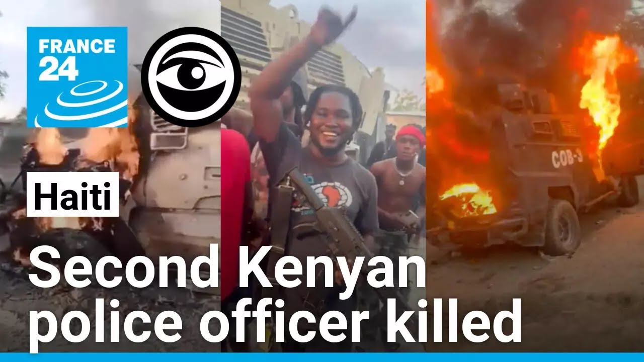 Haiti: Second Kenyan police officer from multinational mission killed in gang attack