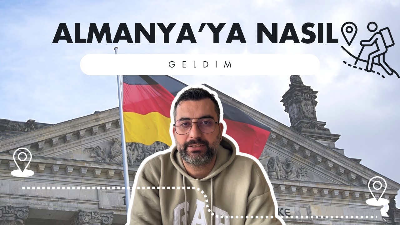 Almanya’ya nasıl geldim?
