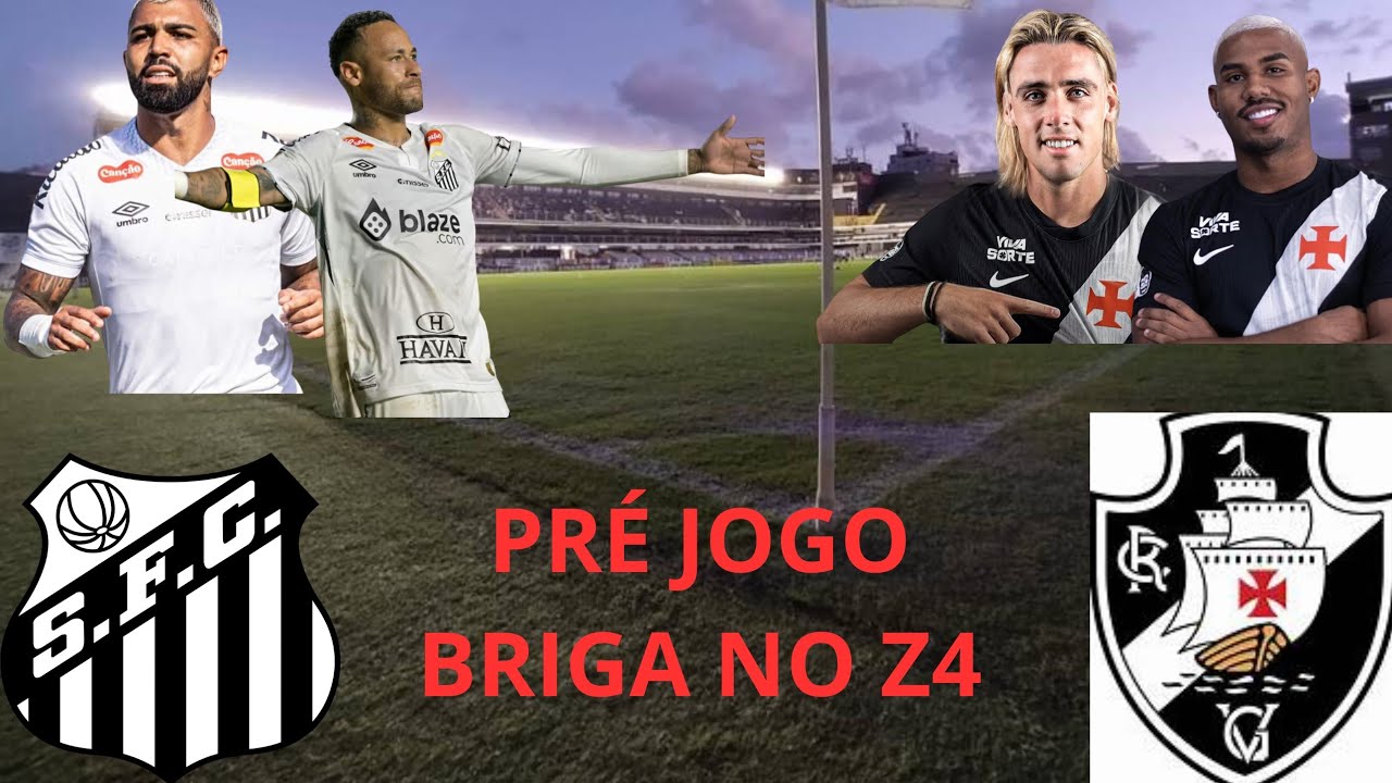 SANTOS X VASCO , JOGO DOS DESESPERADOS AFUNDADOS NO Z4
