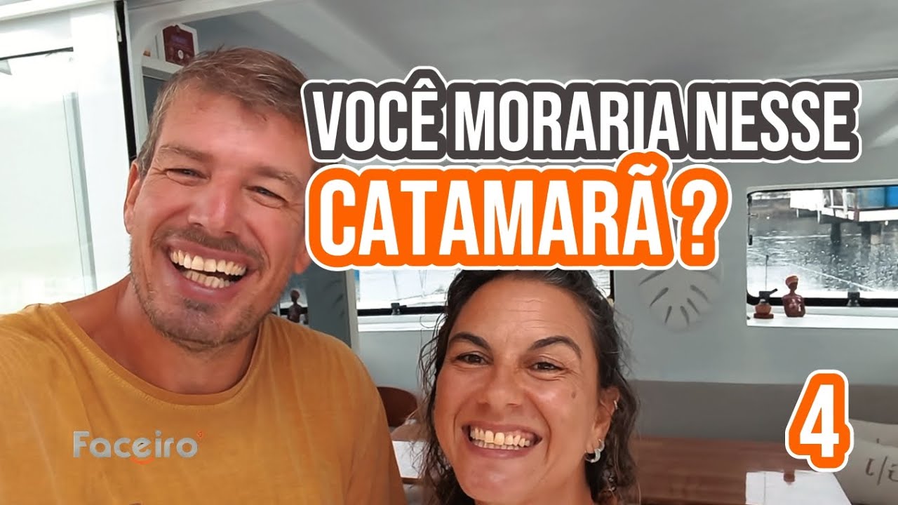 4 | Tour pela nossa casa: Um Catamarã à Vela que preparamos pra dar a volta ao mundo aos 40+