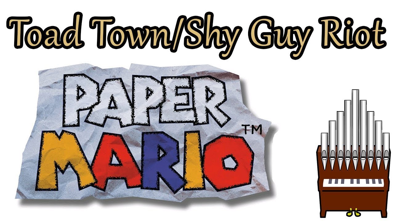 Toad Town & Shy Guy Riot Paper Mario Organ Covers Compilation