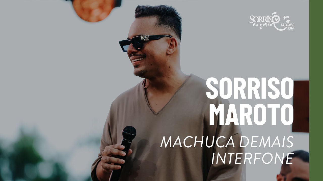 Machuca Demais/ Interfone - Sorriso Maroto (Sorriso Eu Gosto No Pagode Vol.4)