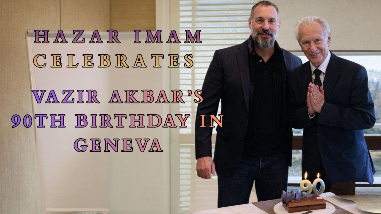 Imam Mawlana Hazar świętuje w Genewie 90. urodziny Vazira Akbara
