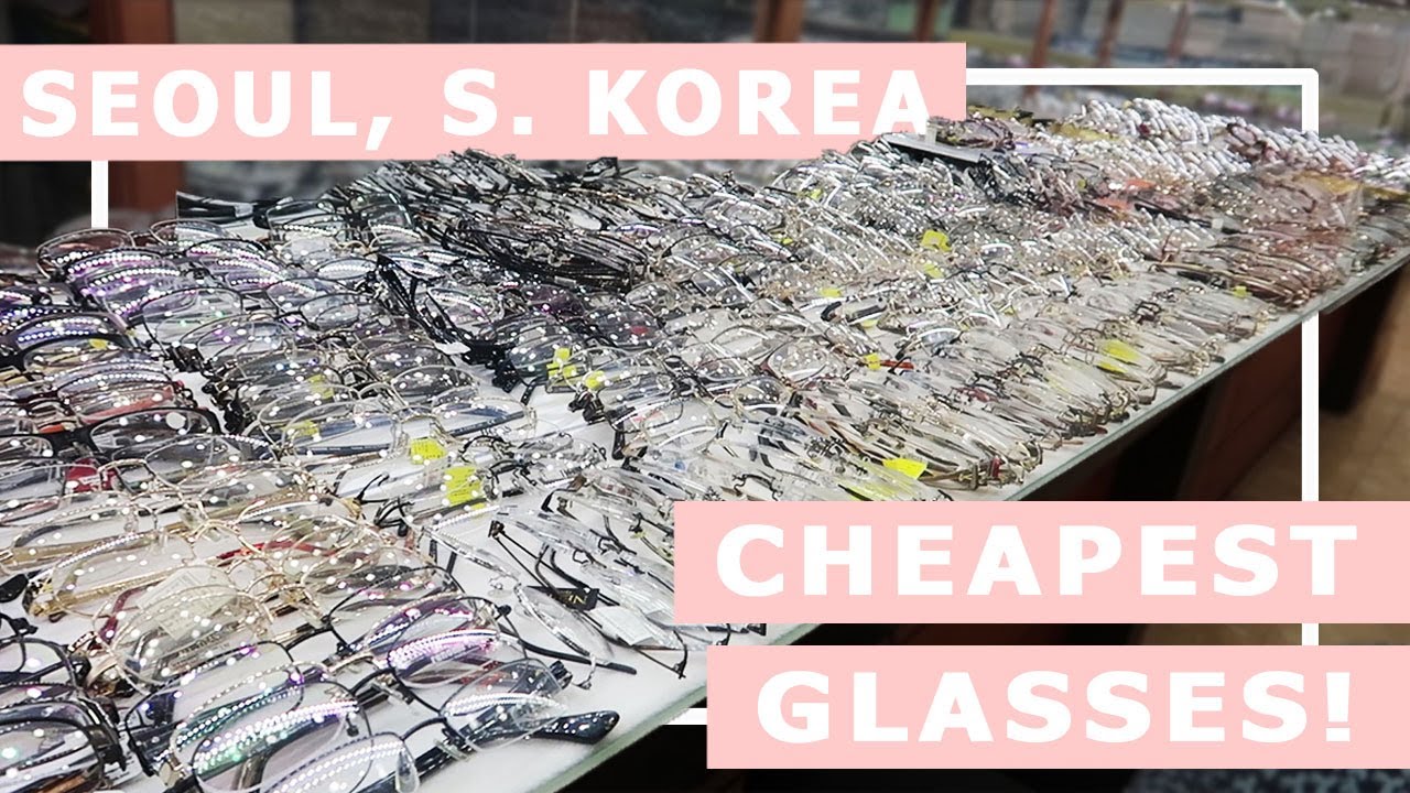 A Guide to Buying Prescription Glasses in NamDaeMun Market | Seoul, South Korea