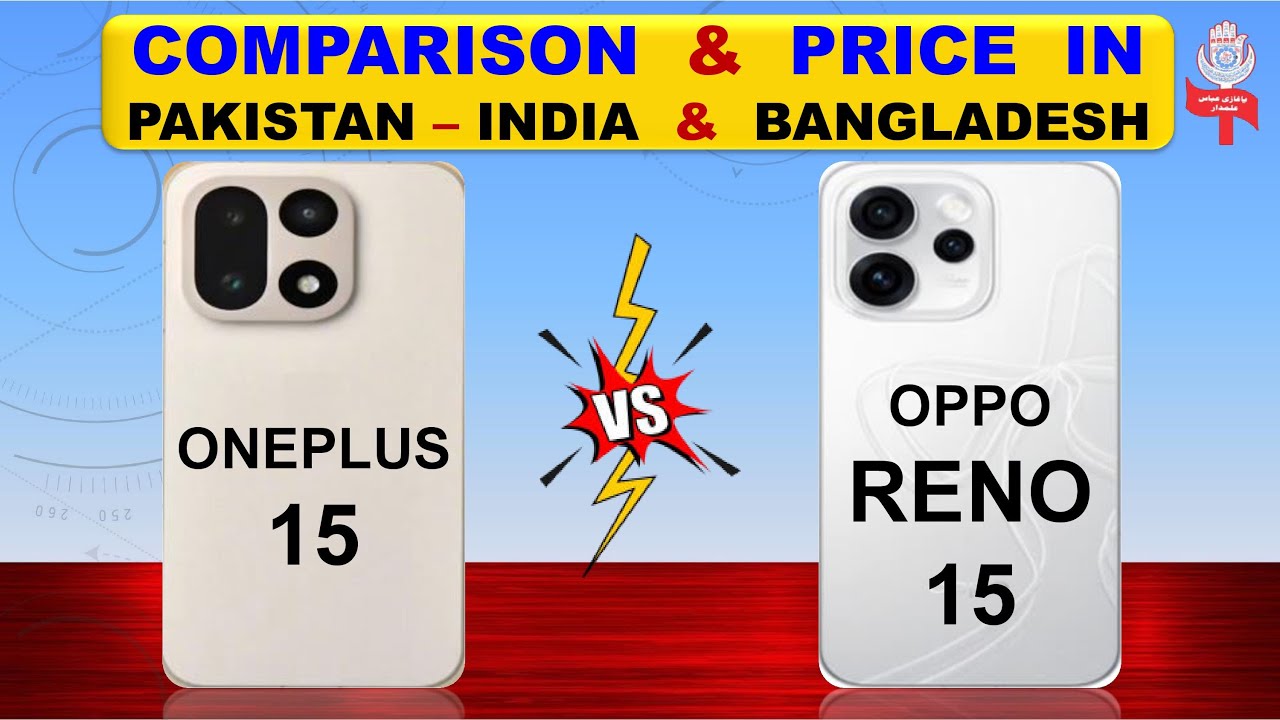 OnePlus 15 Vs Oppo Reno 15 Full Compare & Price in Pakistan India & Bangladesh