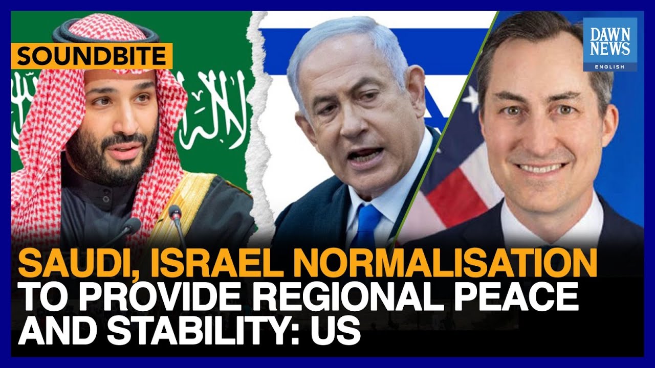 Saudi, Israel Normalisation To Provide Regional Peace And Stability: US | Dawn News English