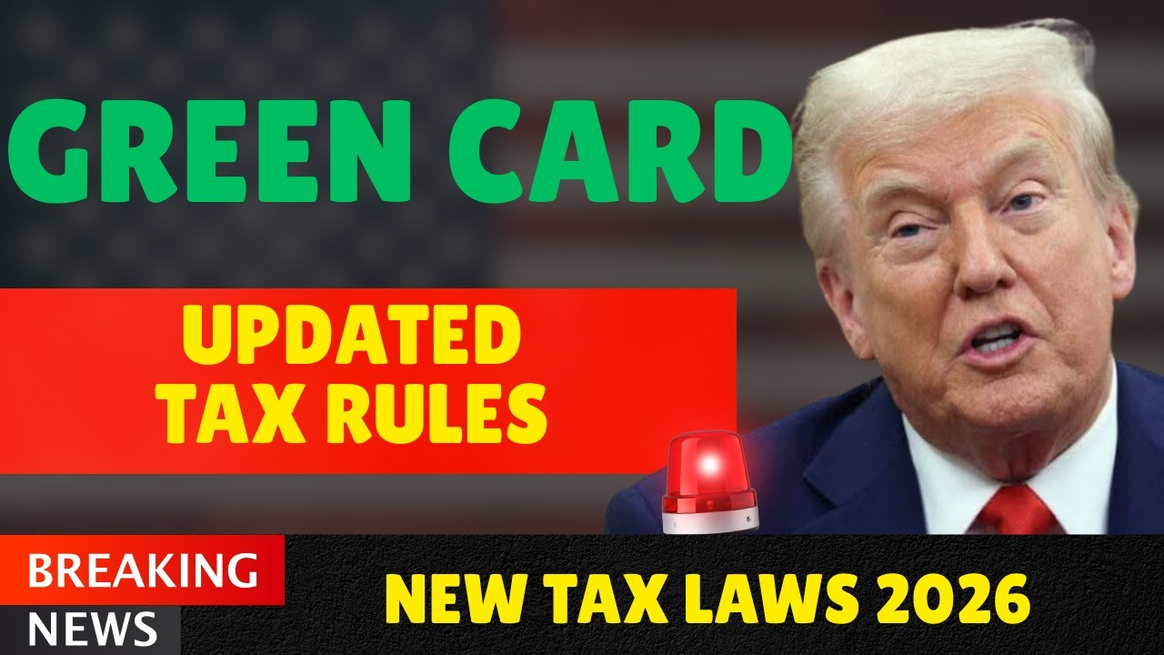 2026 Tax Reality : What Every Green Card Holder Needs to Know