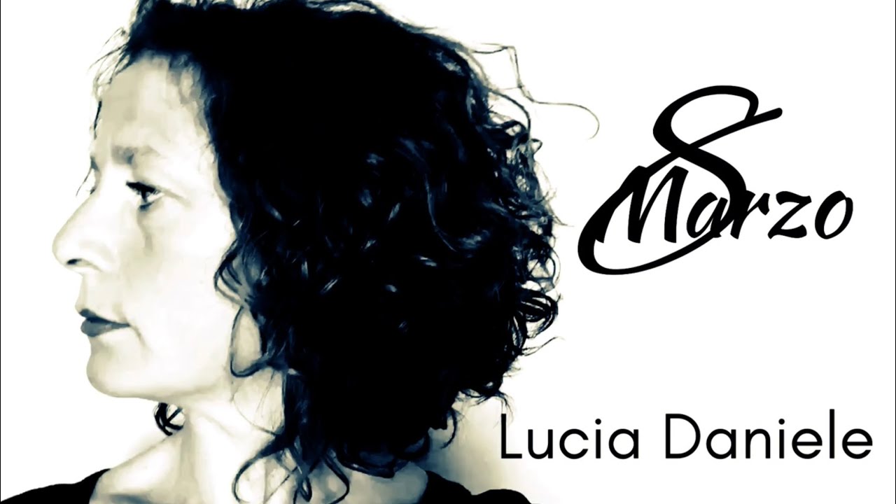 8 Marzo - Lucia Daniele
