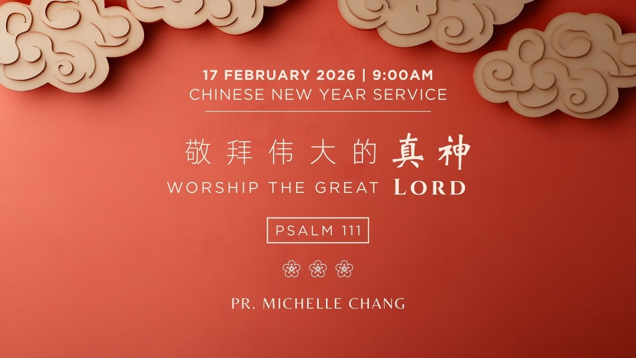 MGC English Service CNY Service 美里福音堂英文堂 (17.02.26) - Worship the Great Lord