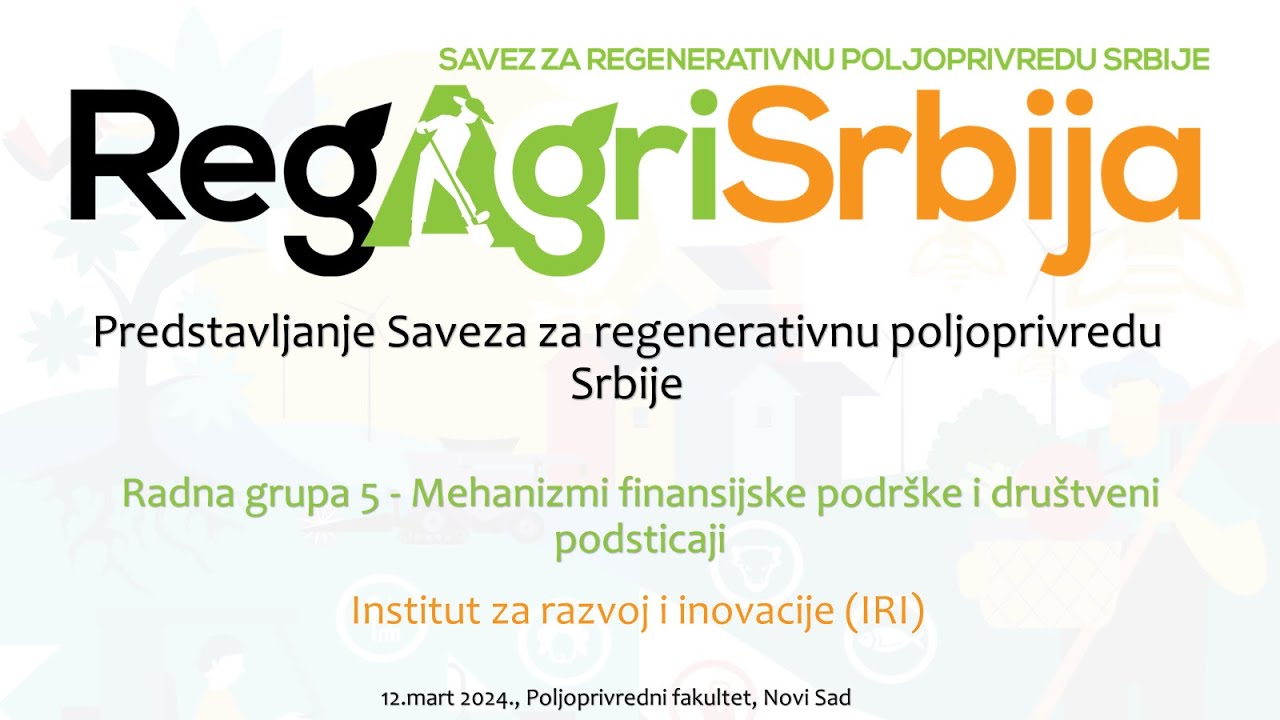 Predstavljanje Saveza za regenerativnu poljoprivredu - Radna grupa 5 - Mehanizmi finansijske podr&scaron;ke