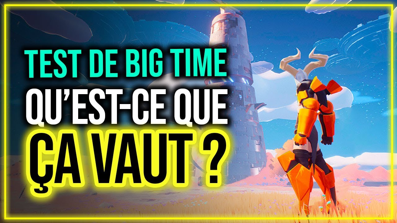 Notre Test du Jeu Play to Earn : Big Time, Faut-il investir ? 🚨