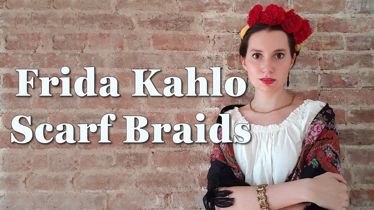 Frida Kahlo Inspired Scarf Braids Hair Tutorial
