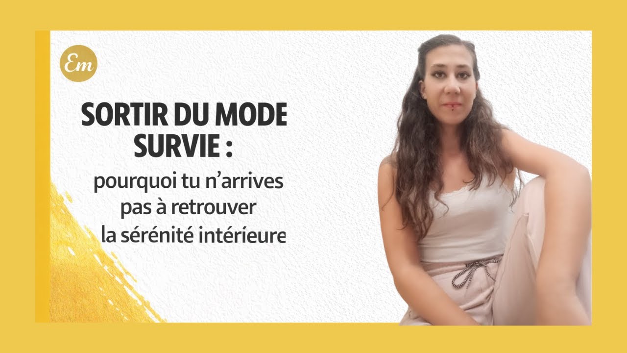 Sortir du mode survie : pourquoi tu n’arrives pas à retrouver la sérénité intérieure