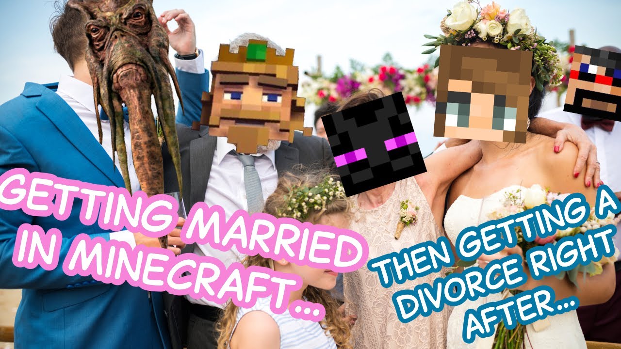 Getting Married in Minecraft... Then getting a divorce right after...