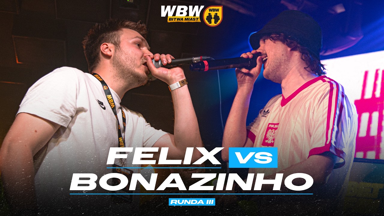 FELIX 🆚 BONAZINHO 🎤 WBW Bitwa Miast 2026 🎤 RUNDA III