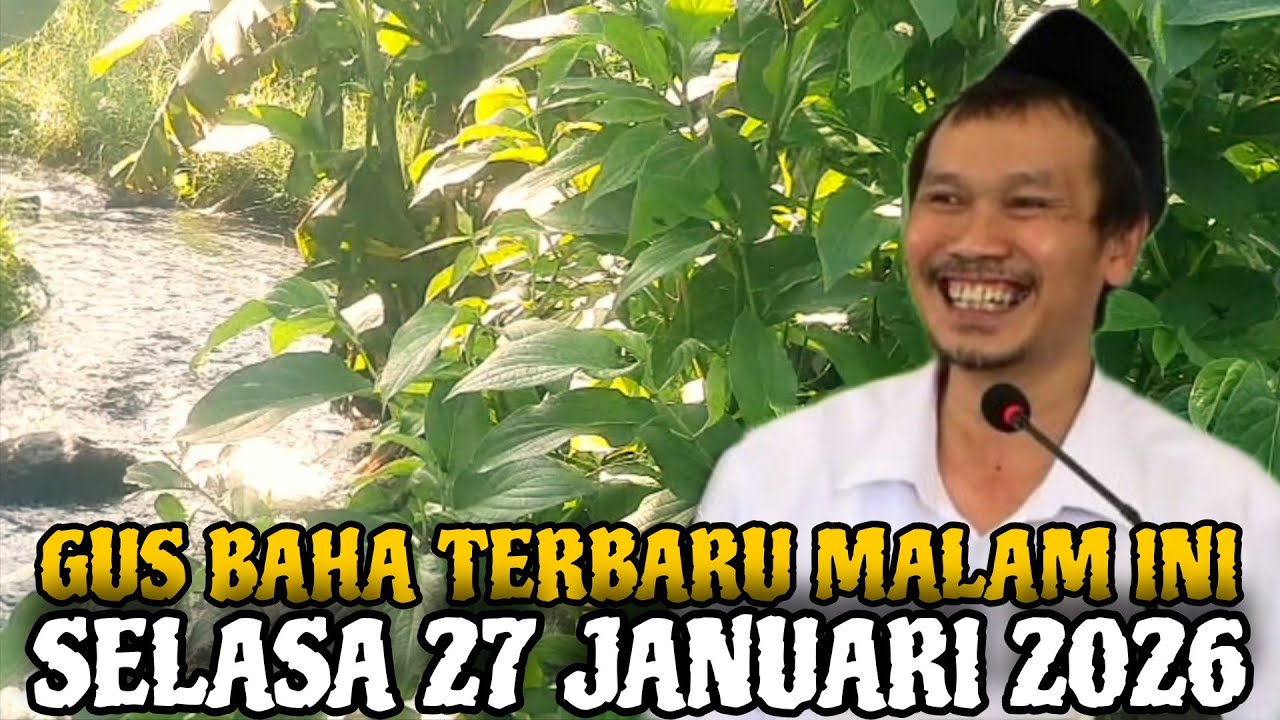Gus Baha Terbaru Malam Hari Ini Selasa 27 Januari 2026
