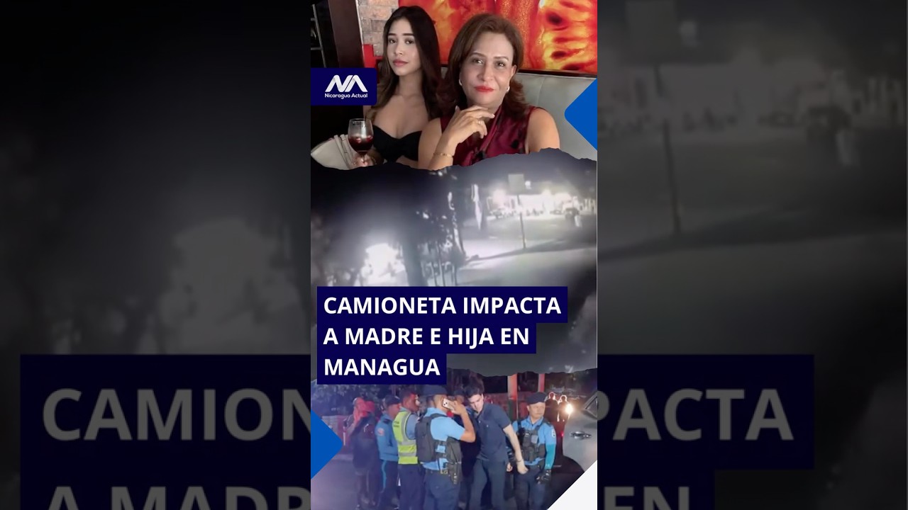 ⚠️ TRAGEDIA EN MANAGUA: Madre e hija pierden la vida en Carretera Sur. #nicaragua #shortvideo