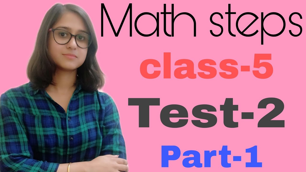 Math Steps 5 Test-2 Part-1 (Q.1-Q.5)