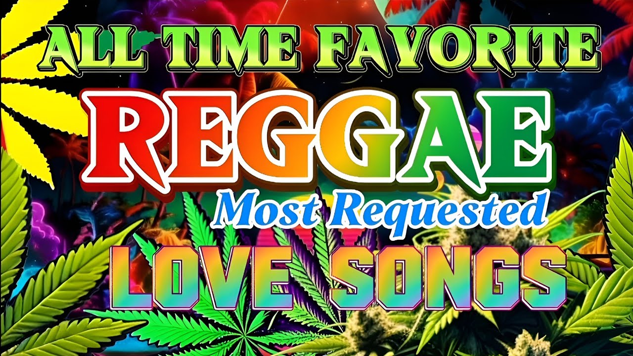 TOP REGGAE MIX 2026🔥Most Requested Reggae Love Songs 2026💕All Time Favorite Reggae Songs