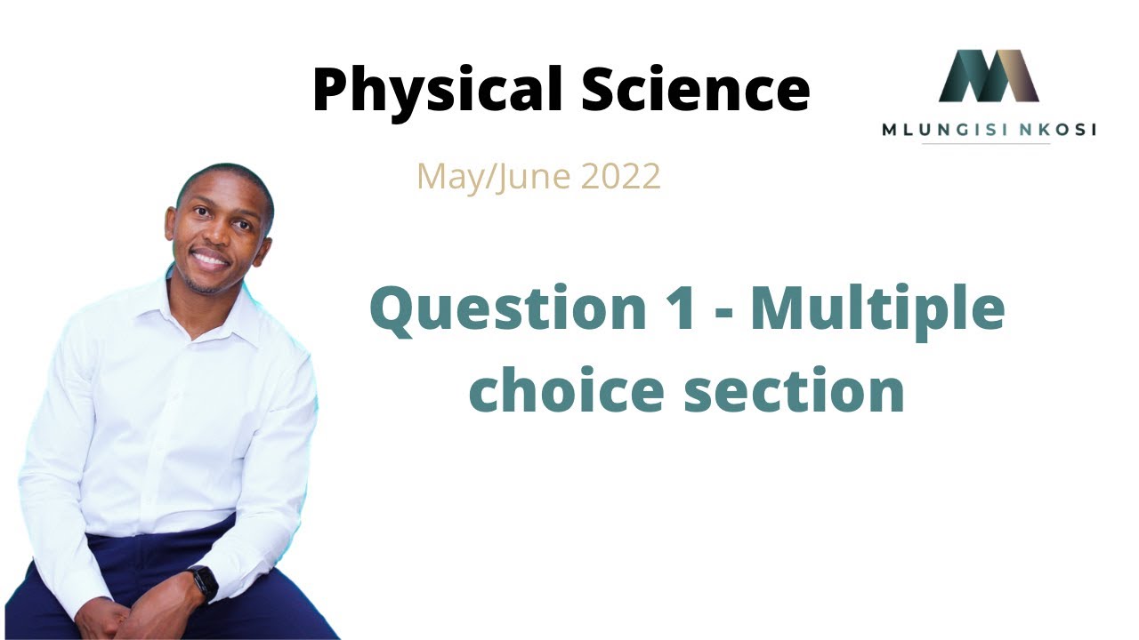 Grade 12 Physics | Multiple Choice Section | May/June 2022 | Mlungisi Nkosi