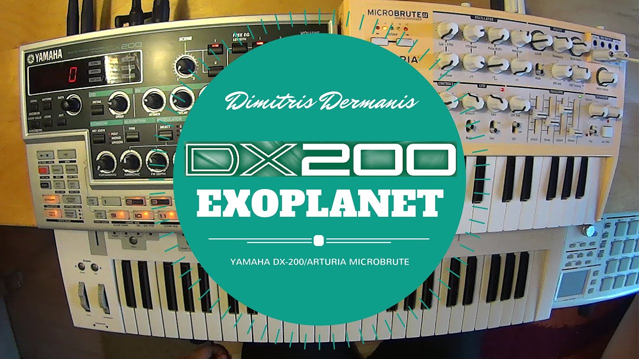Yamaha DX200/Microbrute | Exoplanet | Dimitris Dermanis