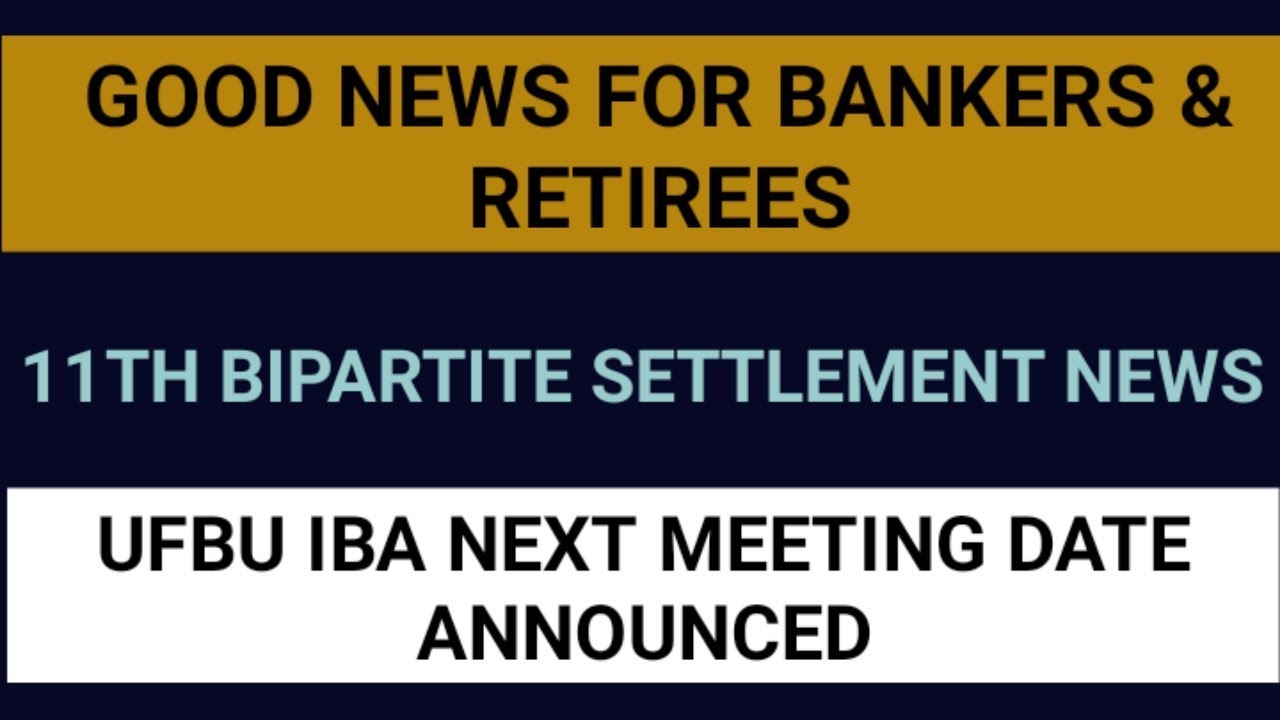 UFBU IBA NEXT MEETING DATE ANNOUNCED || 11TH BIPARTITE SETTLEMENT NEWS