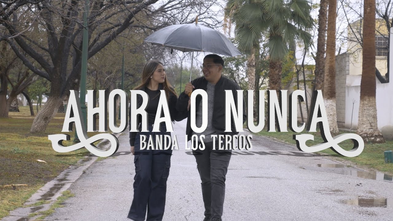Banda Los Tercos - Ahora O Nunca (Video Oficial 2024)