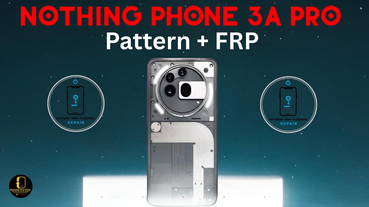Nothing Phone 3a Pro | Pattern | FRP | Flashing | Dead Fix | Paid Service Remotely Work Only