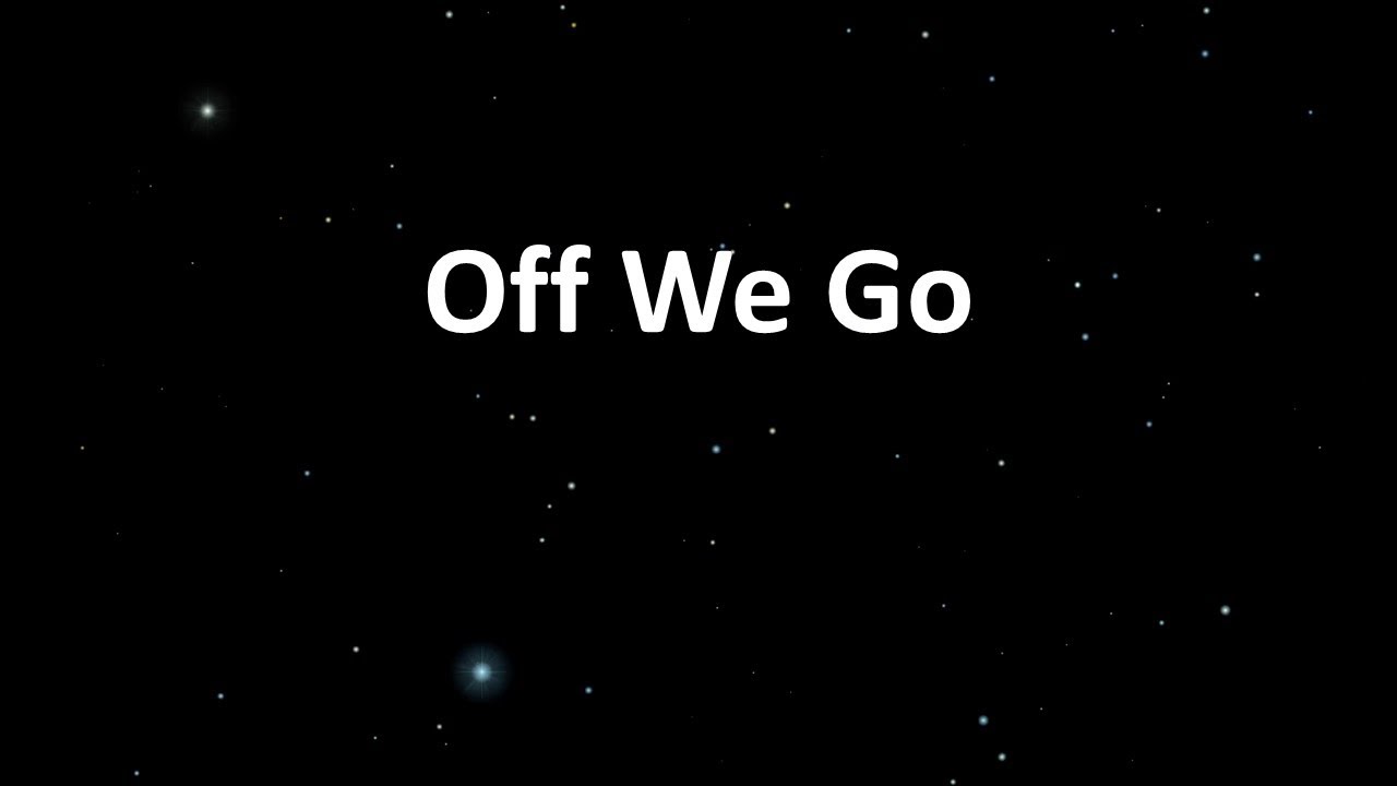 Off We Go