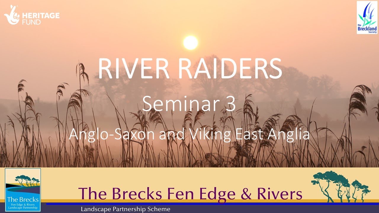 The Brecks Fen Edge & Rivers - River Raiders Seminar 3: Digging Deeper