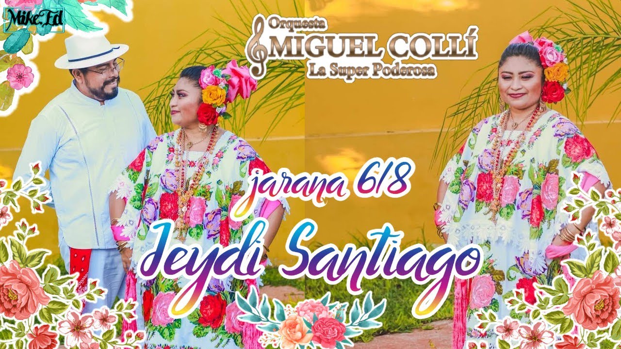 JEYDI SANTIAGO - orquesta jaranera MIGUEL COLLI - jarana yucateca