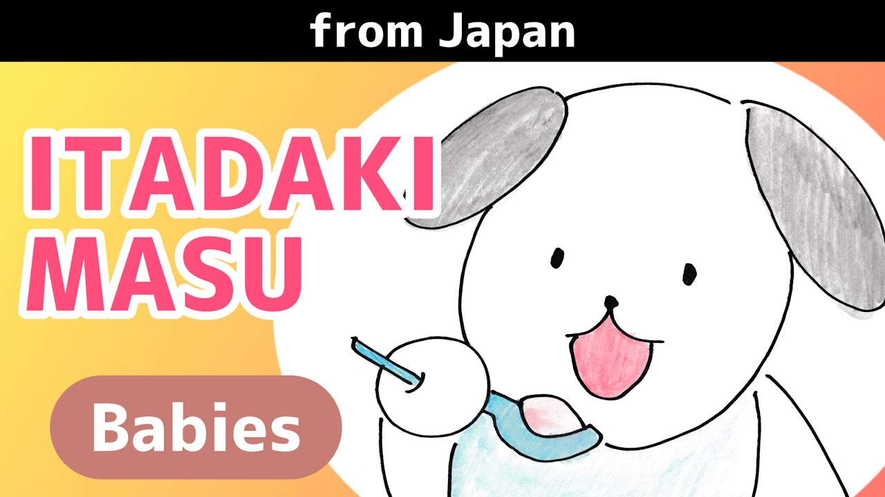 Time to Eat ITADAKIMASU | Teaching Babies Japanese Gratitude (Ages 0 1 2) from Japan